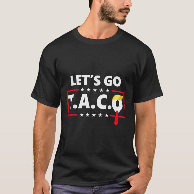 Funny Lets Go Taco _3  T-Shirt (Front)