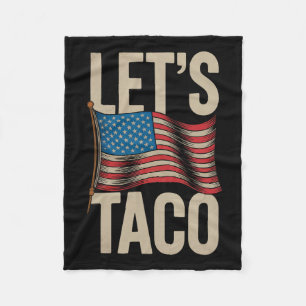 Funny Let's Go Taco 42 Fleece Blanket