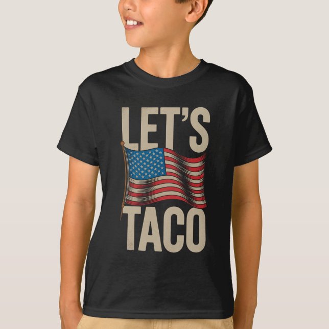 Funny Let's Go Taco 42  T-Shirt (Front)