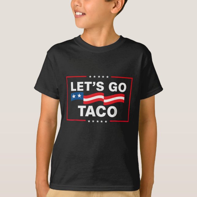 Funny Let's Go Taco 44  T-Shirt (Front)