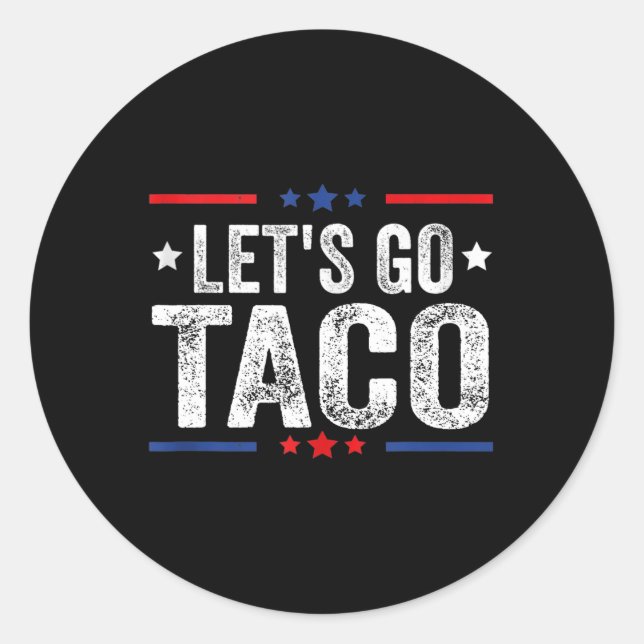 Funny Let's Go Taco 47  Classic Round Sticker (Front)