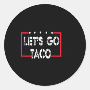 Funny Let's Go Taco 53 Classic Round Sticker