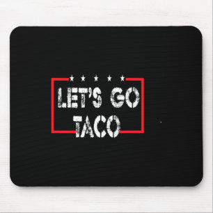 Funny Let's Go Taco 53 Mouse Pad
