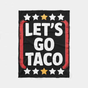 Funny Let's Go Taco 5  Fleece Blanket
