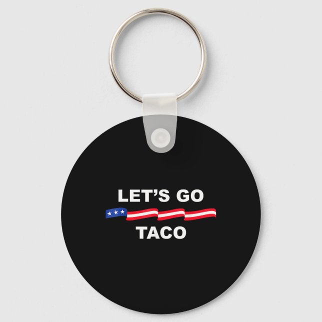 Funny Let's Go Taco Always Chickens Out 1  Key Ring (Front)