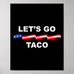 Funny Let's Go Taco Always Chickens Out 1 Poster