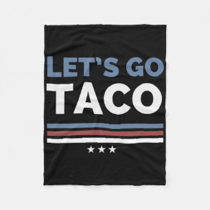 Funny Let's Go Taco Always Chickens Out Woman Man Fleece Blanket