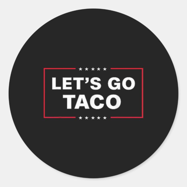 Funny Let's Go Taco &#   Classic Round Sticker (Front)