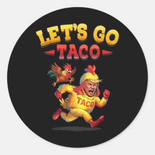 Funny Lets Go Taco Funny Trump Always Chickens Out Classic Round Sticker