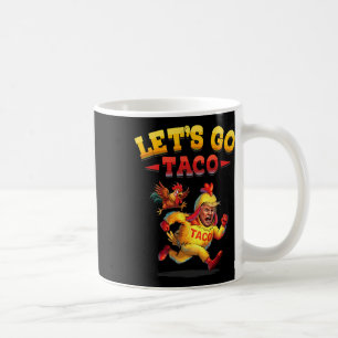 Funny Lets Go Taco Funny Trump Always Chickens Out Coffee Mug