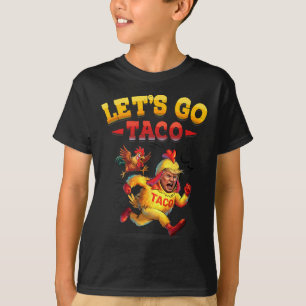 Funny Lets Go Taco Funny Trump Always Chickens Out T-Shirt
