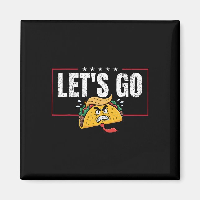 Funny Let's Go Taco &#   Magnet (Front)
