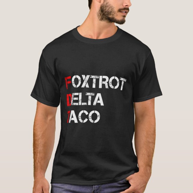 Funny Let's Go Taco Shirt Foxtrot Delta Taco 1  (Front)