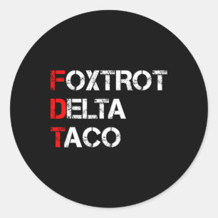 Funny Let's Go Taco Shirt Foxtrot Delta Taco 1  Classic Round Sticker
