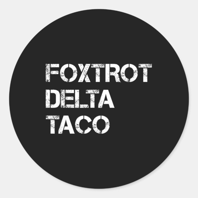 Funny Let's Go Taco Shirt Foxtrot Delta Taco 4  Classic Round Sticker (Front)
