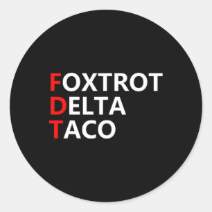 Funny Let's Go Taco Shirt Foxtrot Delta Taco Classic Round Sticker