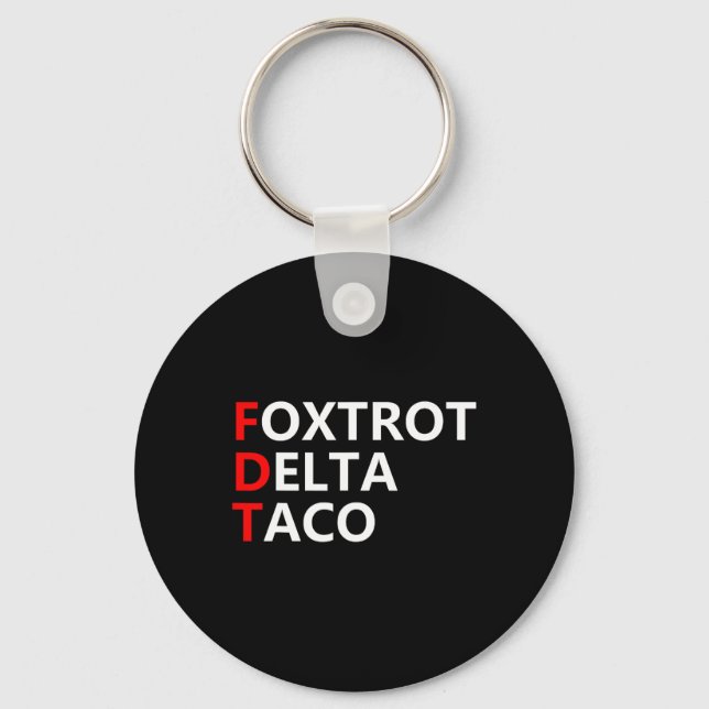 Funny Let's Go Taco Shirt Foxtrot Delta Taco  Key Ring (Front)