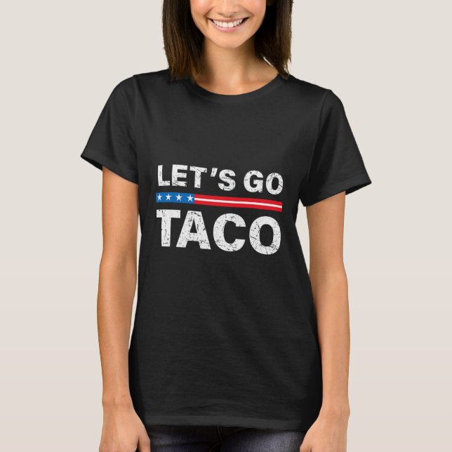 Funny Let's Go Taco Shirt Let's Go Taco Let's Go T (Front)