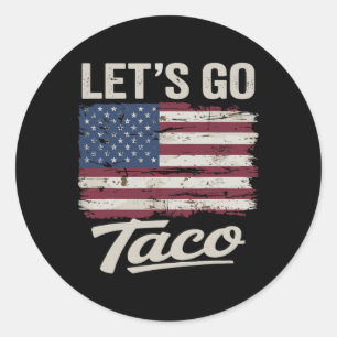 Funny Let's Go Taco Shirt Let's Go Taco Men Women  Classic Round Sticker