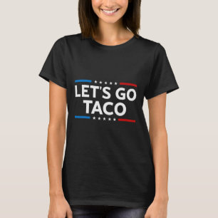 Funny Let's Go Taco Trump Always Chickens Out Men  T-Shirt