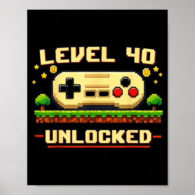 Funny level 40 unlocked video game 40th birthday poster (Front)