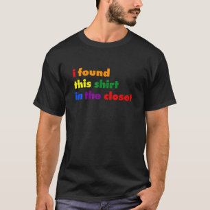 Funny LGBT Gay Pride Rainbow Flag In My Closet T-Shirt