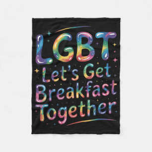 Funny Lgbt Lets Get Breakfast Together _12 Fleece Blanket