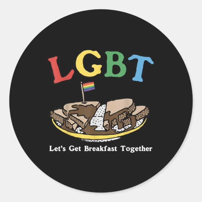 Funny Lgbt Lets Get Breakfast Together _18  Classic Round Sticker (Front)