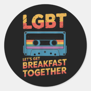 Funny Lgbt Lets Get Breakfast Together _2  Classic Round Sticker