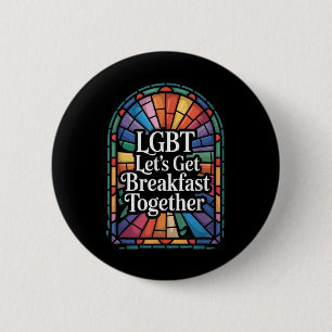 Funny Lgbt Lets Get Breakfast Together _5 6 Cm Round Badge