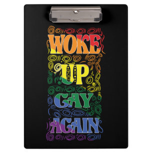 Funny LGBTQ   Woke Up Gay Again   Gay Pride Clipboard