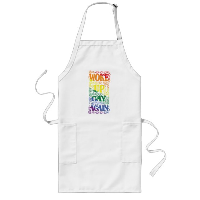Funny LGBTQ | Woke Up Gay Again | Gay Pride Long Apron (Front)