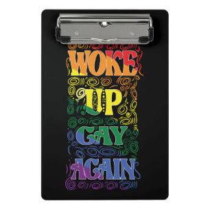 Funny LGBTQ   Woke Up Gay Again   Gay Pride Mini Clipboard