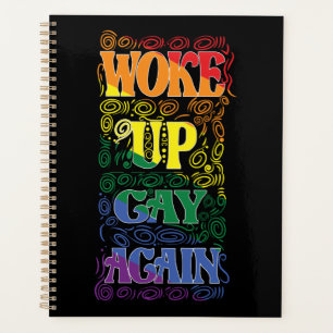 Funny LGBTQ   Woke Up Gay Again   Gay Pride Planner
