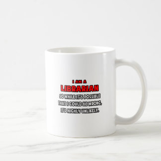 Funny Librarian .. Highly Unlikely Coffee Mug