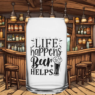 Funny life happens beer helps word art can glass