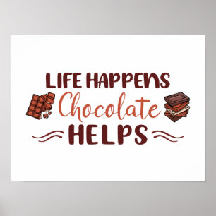 Funny, Life happens chocolate helps chocolate Gift Poster