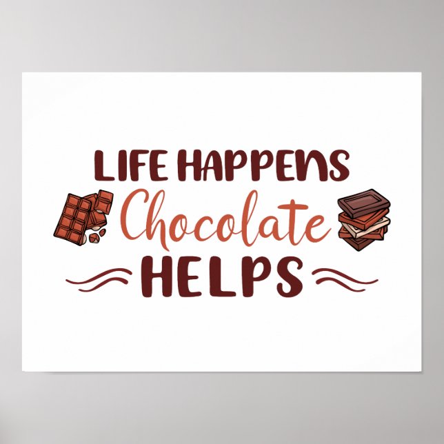 Funny, Life happens chocolate helps chocolate Gift Poster (Front)