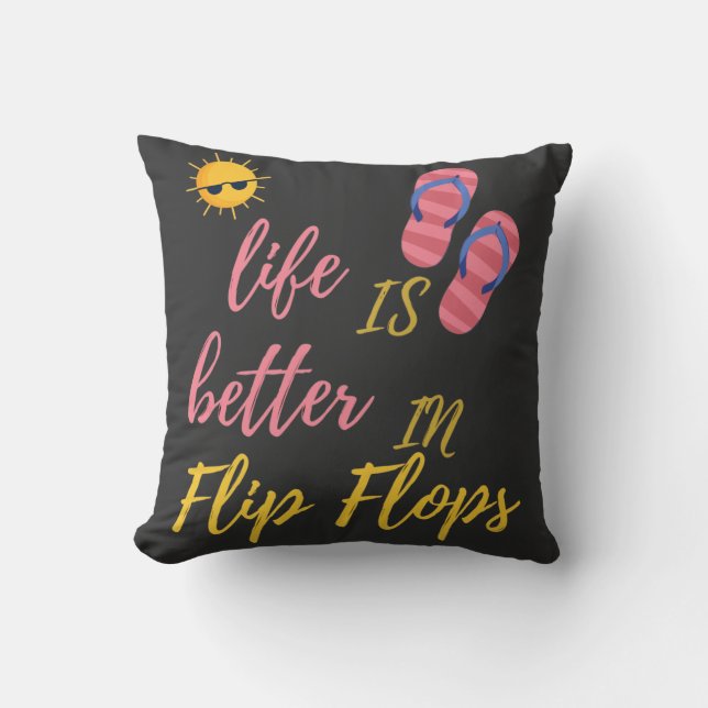 Funny Life Is Better In Flip Flops Summer Beach Cushion (Front)