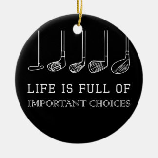 Funny Life is Full Of Important Choices Golf Ceramic Tree Decoration