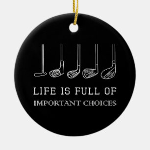 Funny Life is Full Of Important Choices Golf Clubs Ceramic Tree Decoration