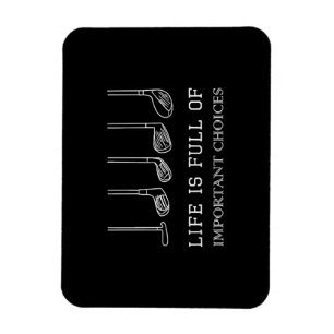 Funny Life is Full Of Important Choices Golf Clubs Magnet