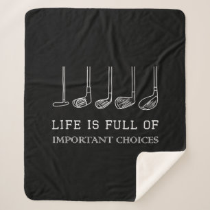 Funny Life is Full Of Important Choices Golf Clubs Sherpa Blanket