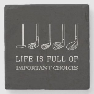 Funny Life is Full Of Important Choices Golf Clubs Stone Coaster