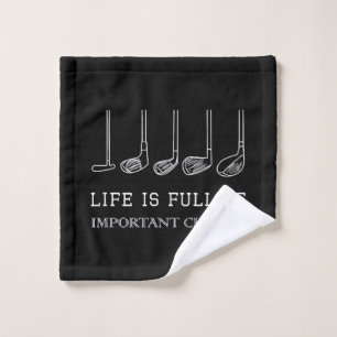Funny Life is Full Of Important Choices Golf Clubs Wash Cloth