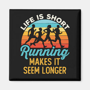 Funny Life Is Short Running Makes It Seem Longer Magnet