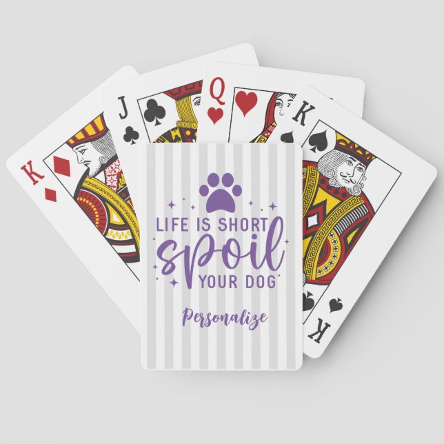 Funny Life Is Short Spoil Your Dog Quote Humour Ru Playing Cards (Back)