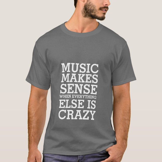 Funny Life Music Quotes T-shirt for Music Lovers (Front)