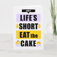 Funny Life's Short Eat the Cake Birthday