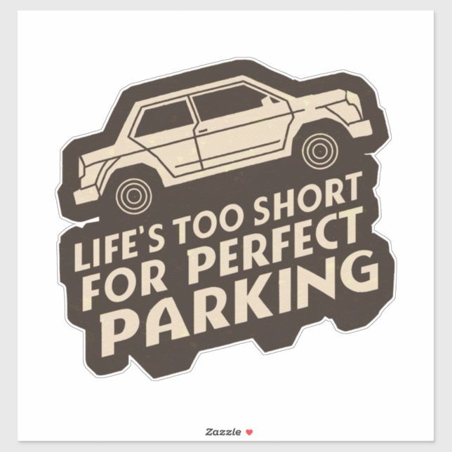 Funny Life's Too Short for Perfect Parking  (Sheet)